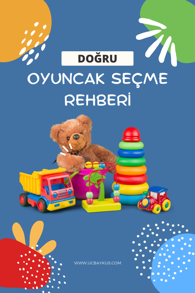 Çocuk Oyuncak Seçimi Rehberi: Eğlence ve Gelişimi Bir Araya Getiren Oyuncaklar