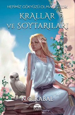 Martı Yayınları Hepimiz Gökyüzü Olmak Istedik - Krallar Ve Soytarıları